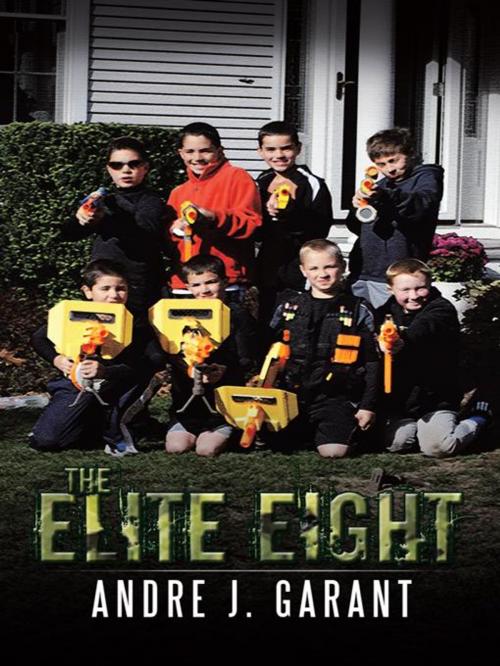 Cover of the book The Elite Eight by Andre J. Garant, AuthorHouse