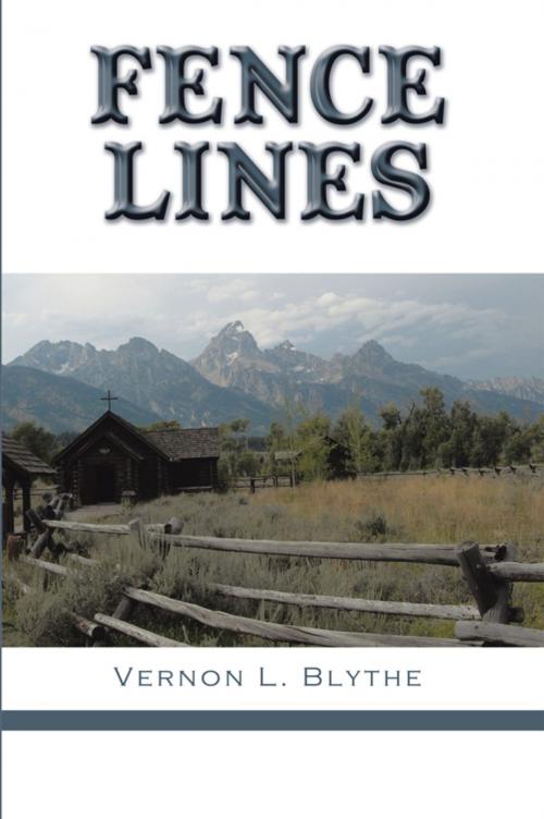Cover of the book Fence Lines by Vernon L. Blythe, AuthorHouse