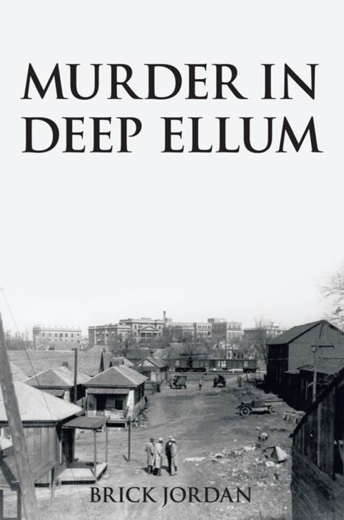 Cover of the book Murder in Deep Ellum by Brick Jordan, AuthorHouse
