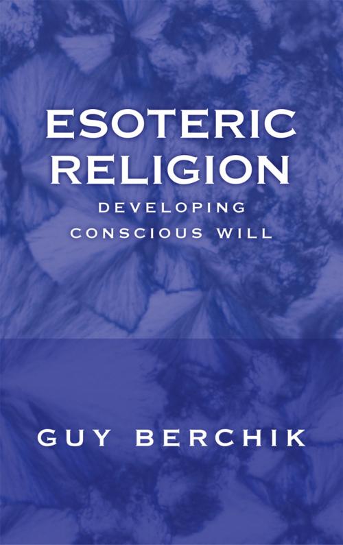 Cover of the book Esoteric Religion by Guy Berchik, AuthorHouse