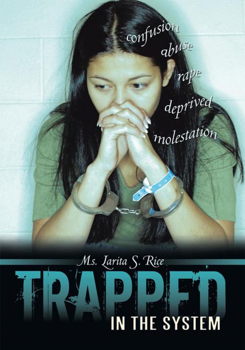 Cover of the book Trapped in the System by Larita S. Rice, AuthorHouse