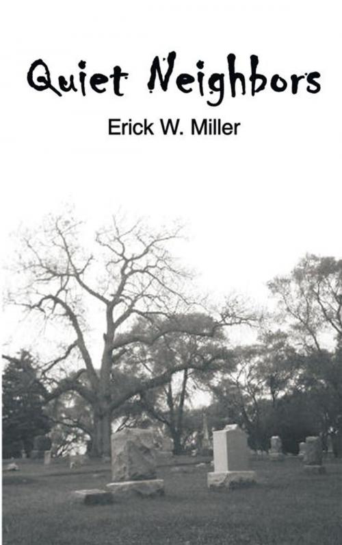 Cover of the book Quiet Neighbors by Erick W. Miller, AuthorHouse