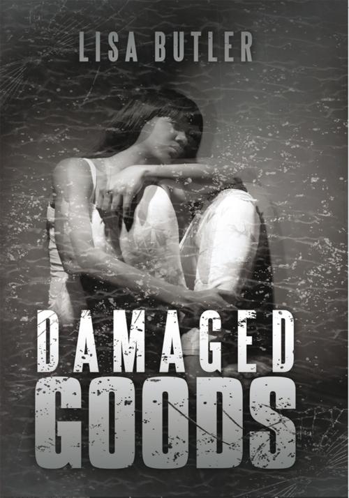 Cover of the book Damaged Goods by Lisa Butler, AuthorHouse