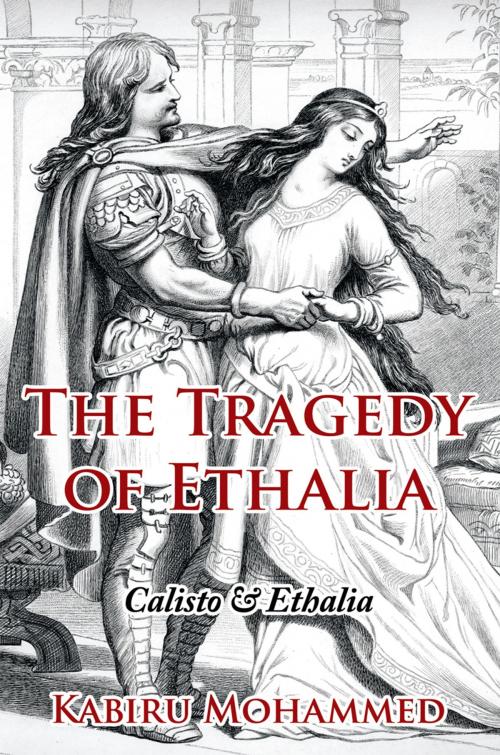 Cover of the book The Tragedy of Ethalia by Kabiru Mohammed, AuthorHouse
