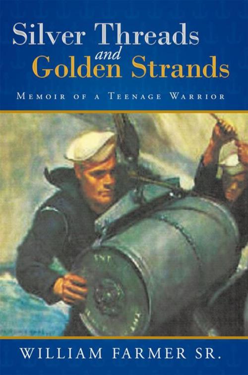 Cover of the book Silver Threads and Golden Strands by William Farmer  Sr., AuthorHouse