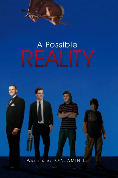 Cover of the book A Possible Reality by Benjamin L., Xlibris US