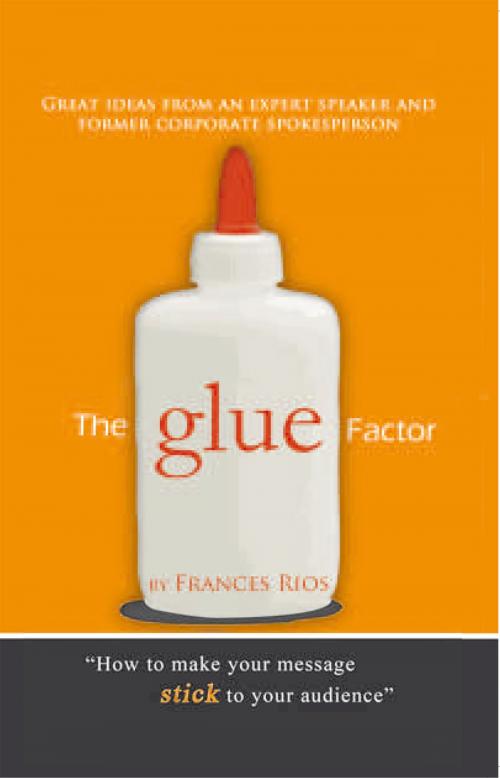 Cover of the book The Glue Factor by Frances Rios, Xlibris US