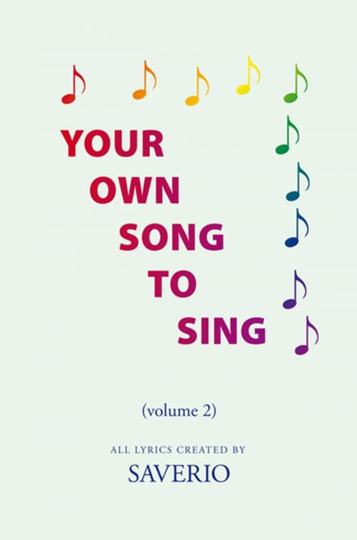 Cover of the book Your Own Song to Sing (Volume 2) by Saverio, Xlibris US