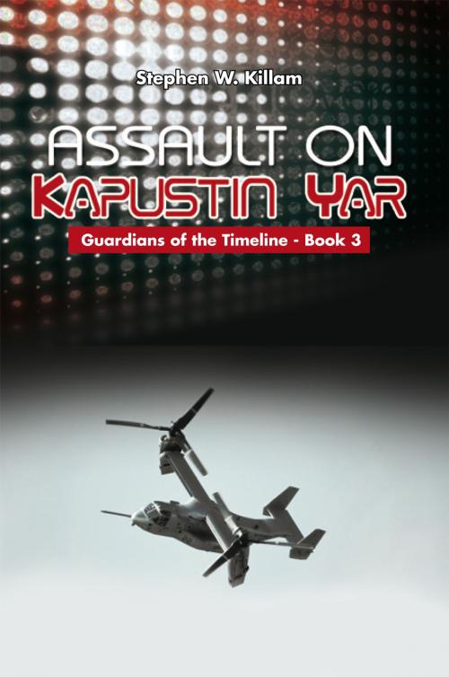 Cover of the book Assault on Kapustin Yar by Stephen W. Killam, Xlibris US