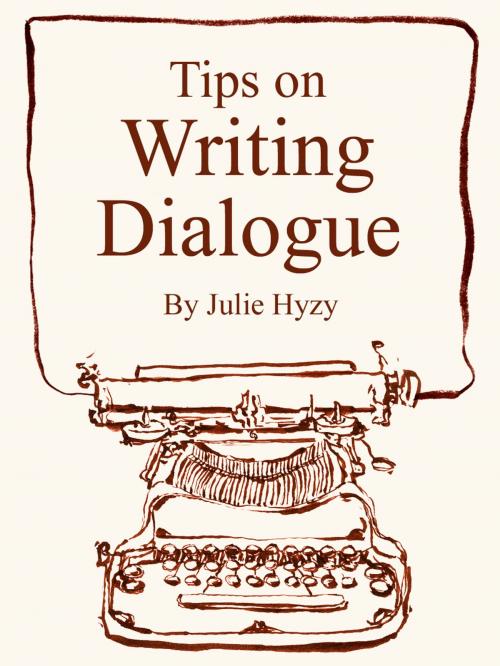 Cover of the book Tips on WRITING DIALOGUE by Julie Hyzy, Julie Hyzy