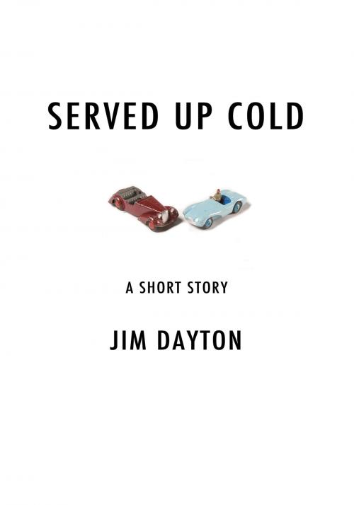 Cover of the book Served Up Cold by Jim Dayton, Jim Dayton