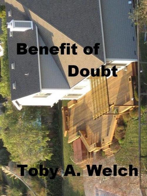Cover of the book Benefit of Doubt by Toby Welch, Toby Welch