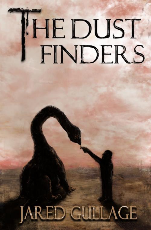 Cover of the book The Dust Finders by Jared Gullage, Jared Gullage