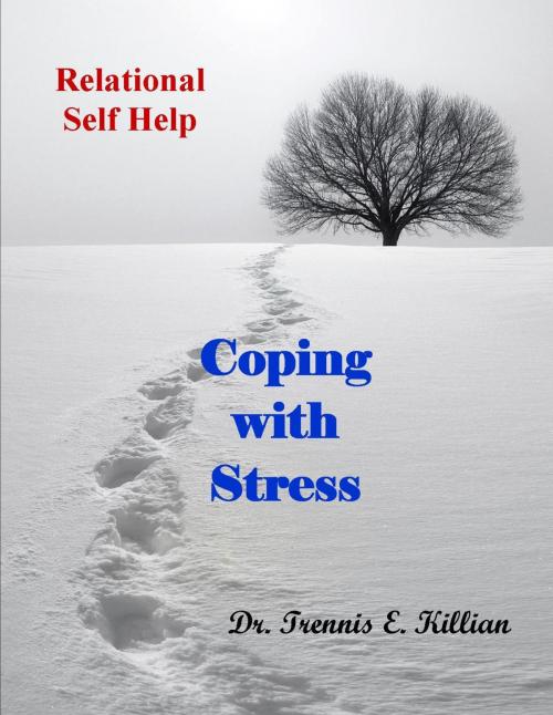 Cover of the book Coping with Stress: Relational Self Help Series by Trennis Killian, Trennis E. Killian