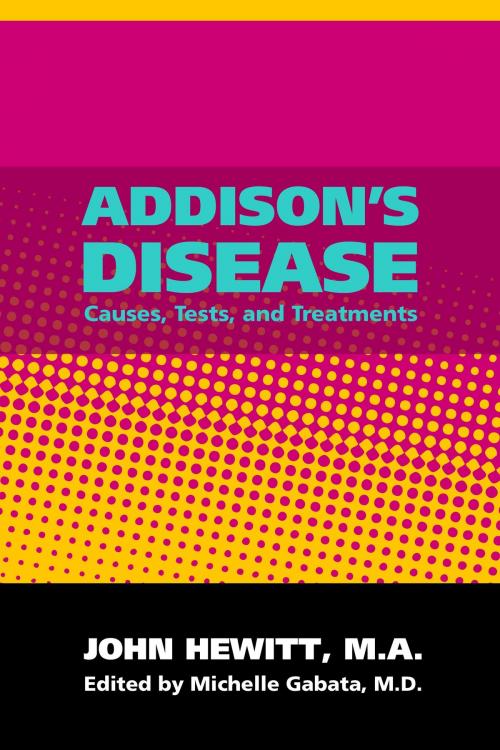 Cover of the book Addison's Disease: Causes, Tests and Treatments by John Hewitt, Andale LLC