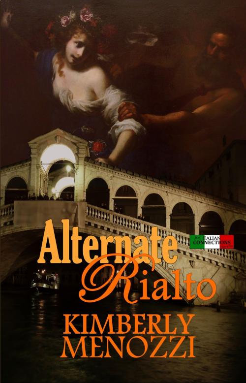 Cover of the book Alternate Rialto (Italian Connections series) by Kimberly Menozzi, Kimberly Menozzi