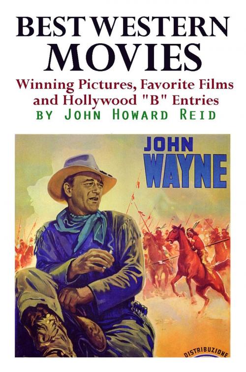 Cover of the book Best Western Movies: Winning Pictures, Favorite Films and Hollywood "B" Entries by John Howard Reid, John Howard Reid