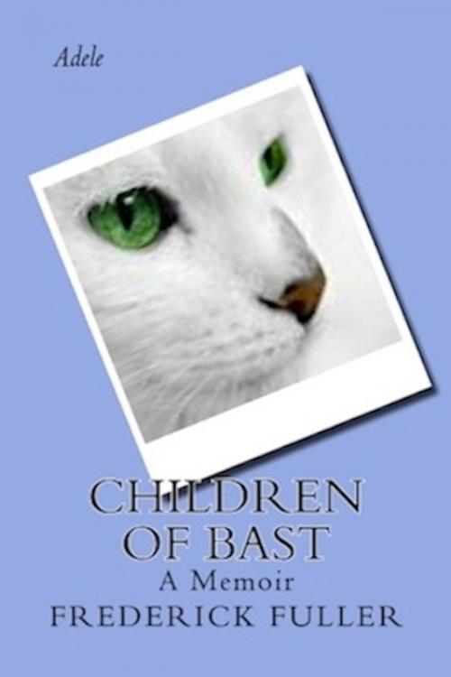 Cover of the book Children of Bast by Frederick Fuller, Frederick Fuller