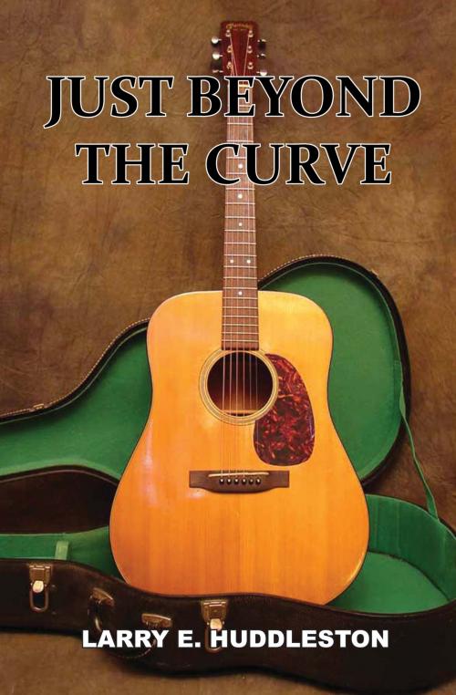 Cover of the book Just Beyond the Curve by Larry Huddleston, Larry Huddleston