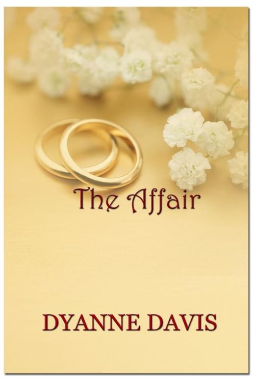 Cover of the book The Affair by Dyanne Davis, Dyanne Davis