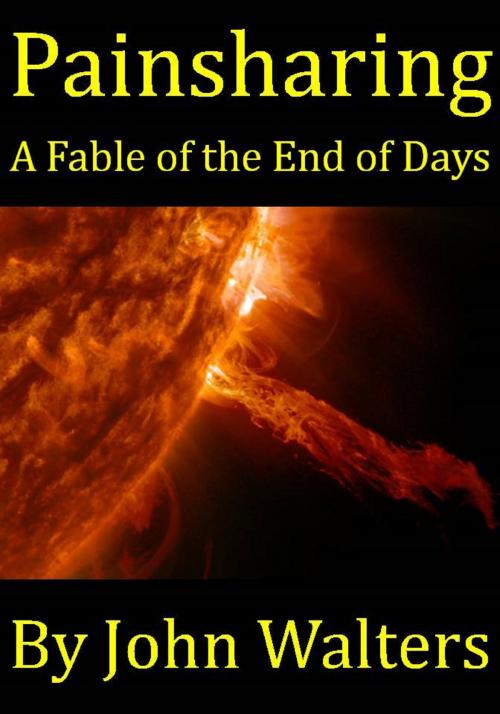Cover of the book Painsharing: A Fable of the End of Days by John Walters, John Walters