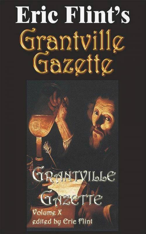 Cover of the book Eric Flint's Grantville Gazette Volume 10 by Eric Flint, 1632, Inc