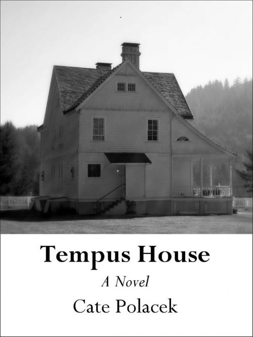 Cover of the book Tempus House: A Novel by Cate Polacek, Cate Polacek