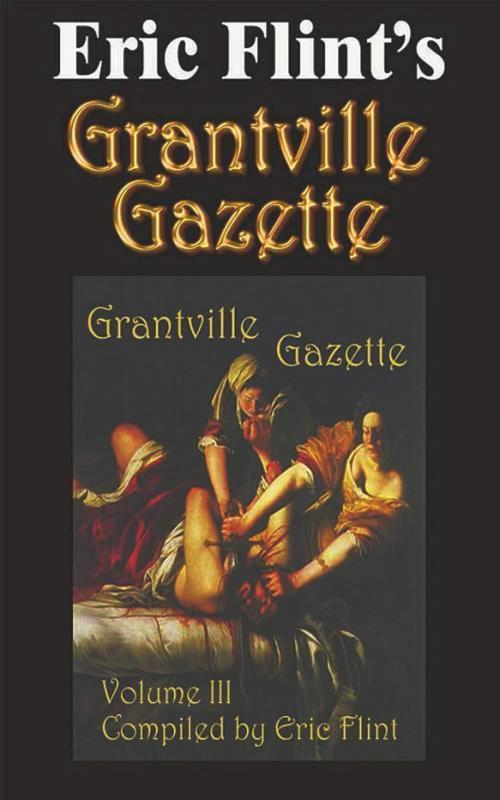 Cover of the book Eric Flint's Grantville Gazette Volume 3 by Eric Flint, 1632, Inc