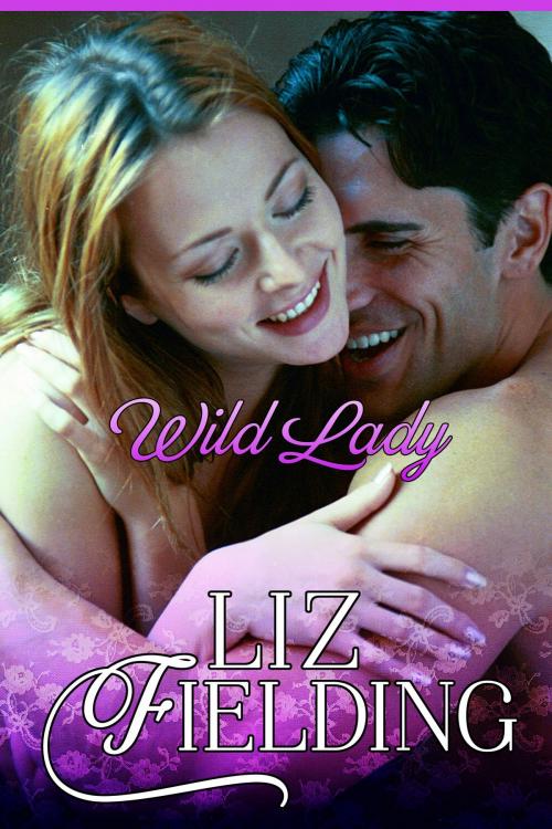 Cover of the book Wild Lady by Liz Fielding, Liz Fielding