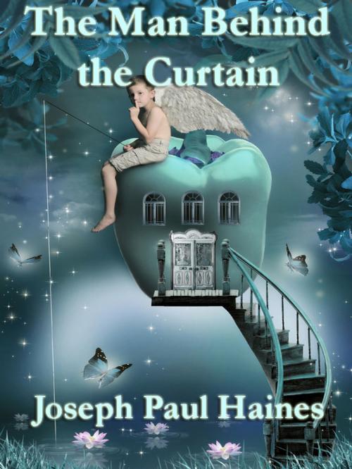 Cover of the book The Man Behind the Curtain by Joseph Paul Haines, Gryffynperch Books