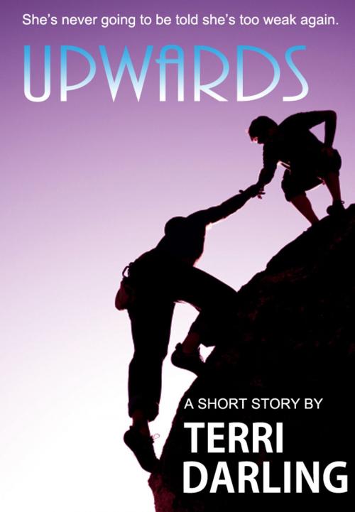 Cover of the book Upwards by Terri Darling, Fiero Publishing