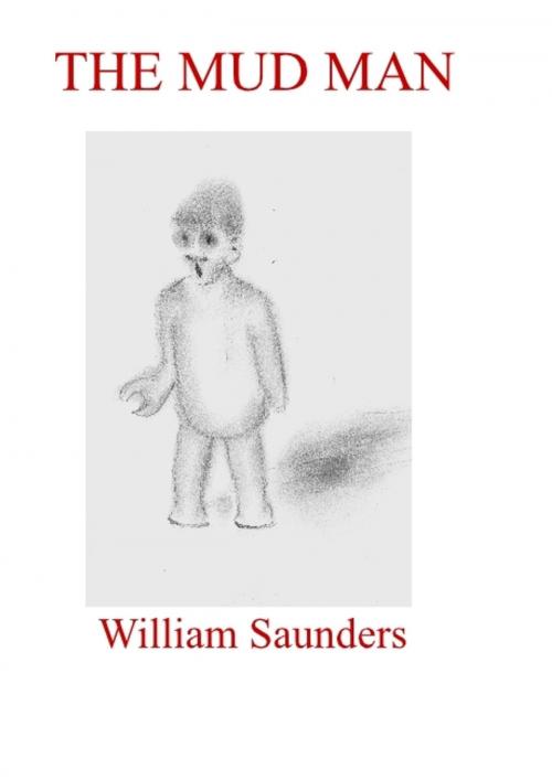 Cover of the book The Mud Man by William Saunders, William Saunders