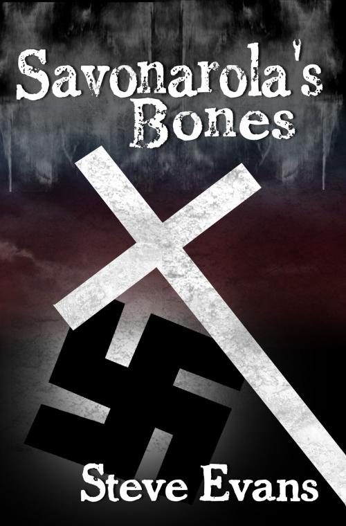 Cover of the book Savonarola's Bones by Steve Evans, Steve Evans