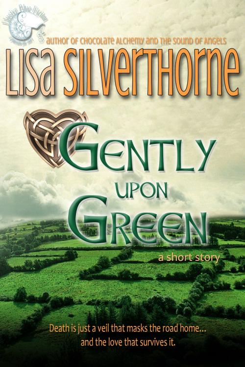 Cover of the book Gently Upon Green by Lisa Silverthorne, Elusive Blue Fiction