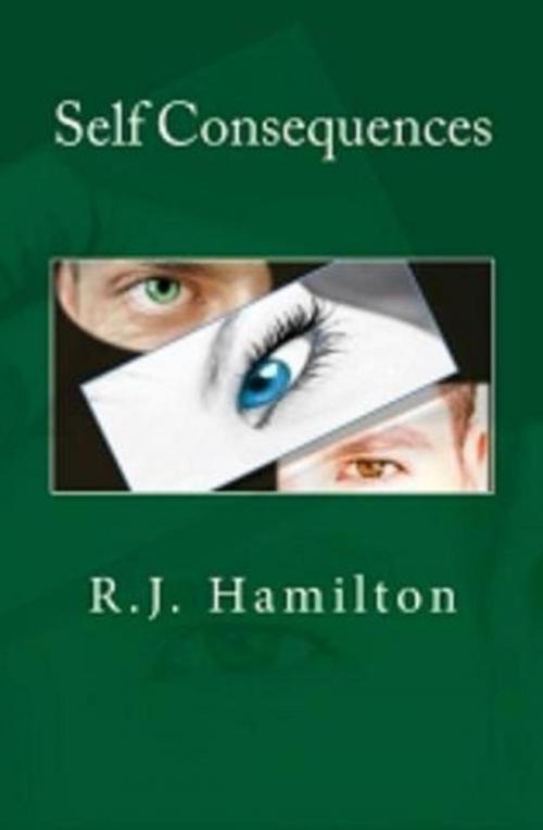 Cover of the book Self Consequences by R.J. Hamilton, R.J. Hamilton