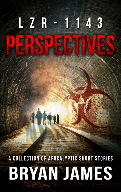 Cover of the book LZR-1143: Perspectives (Zombie Short Stories) by Bryan James, Bryan James