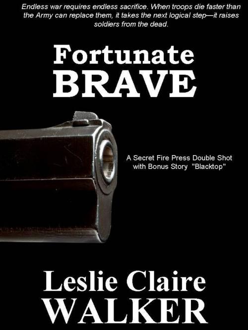 Cover of the book Fortunate Brave by Leslie Claire Walker, Secret Fire Press