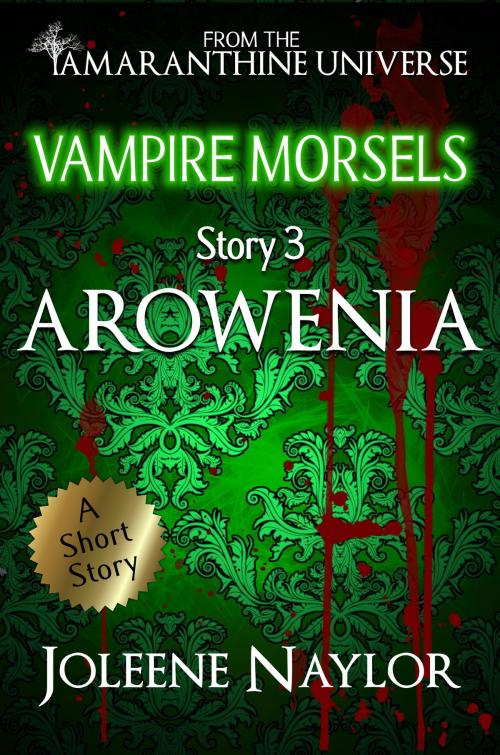 Cover of the book Arowenia (Vampire Morsels) by Joleene Naylor, Joleene Naylor