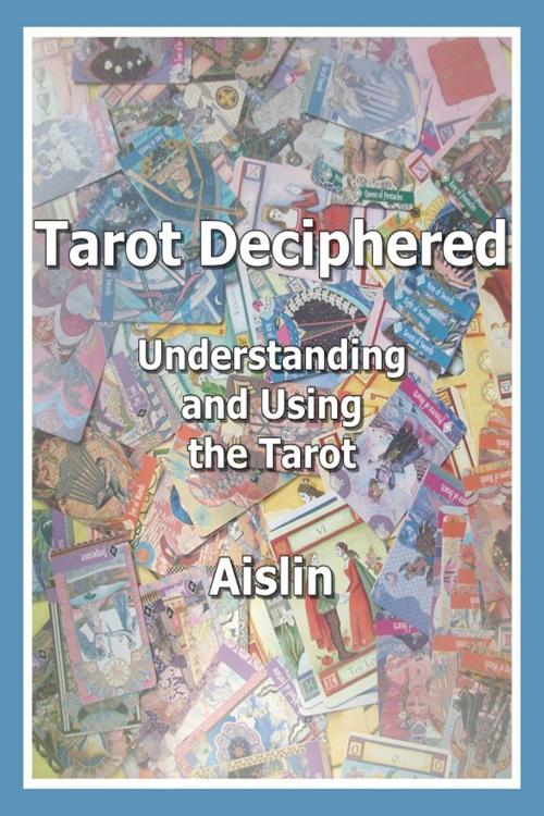 Cover of the book Tarot Deciphered by Aislin, Tear Drop Books
