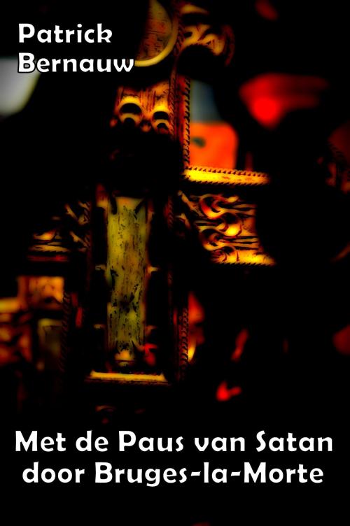 Cover of the book Met de Paus van Satan door Bruges-la-Morte by Patrick Bernauw, Storytellers