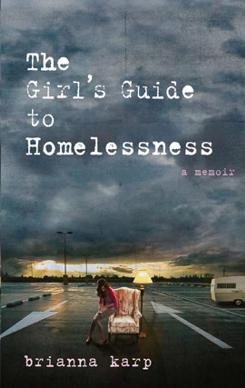 Cover of the book The Girl's Guide to Homelessness by Brianna Karp, Harlequin