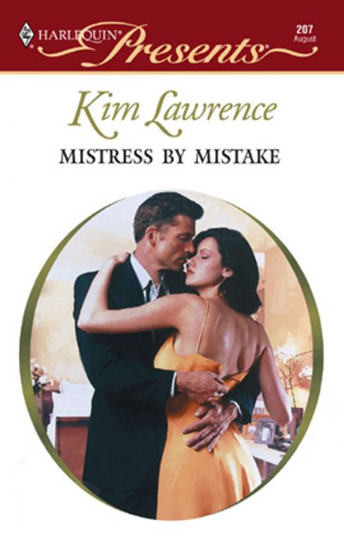 Cover of the book Mistress By Mistake by Kim Lawrence, Harlequin