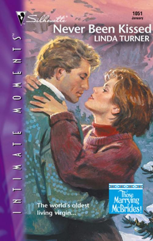 Cover of the book Never Been Kissed by Linda Turner, Silhouette