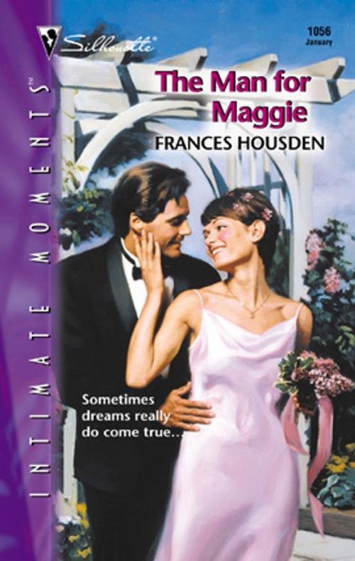 Cover of the book The Man for Maggie by Frances Housden, Silhouette