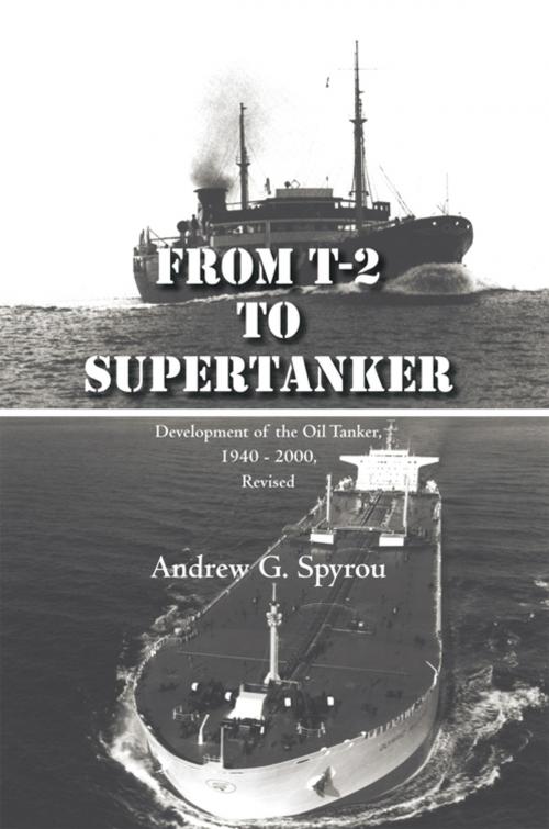 Cover of the book From T-2 to Supertanker by Andrew G. Spyrou, iUniverse