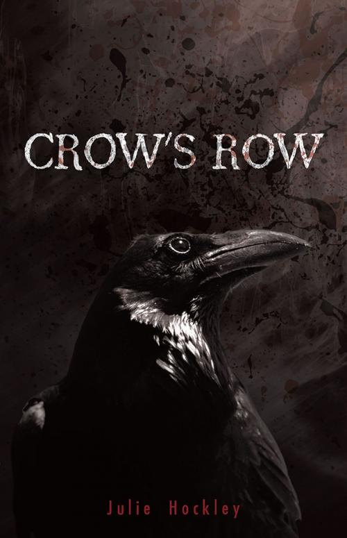 Cover of the book Crow’S Row by Julie Hockley, iUniverse