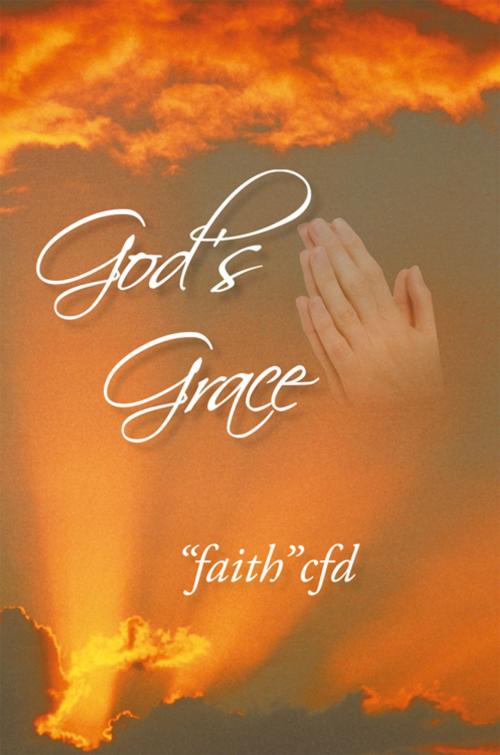 Cover of the book God's Grace by cfd, iUniverse