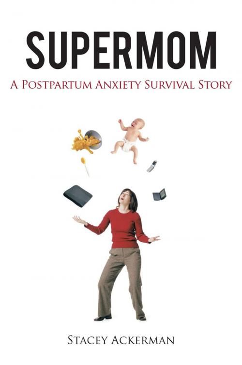 Cover of the book Supermom by Stacey Ackerman, iUniverse