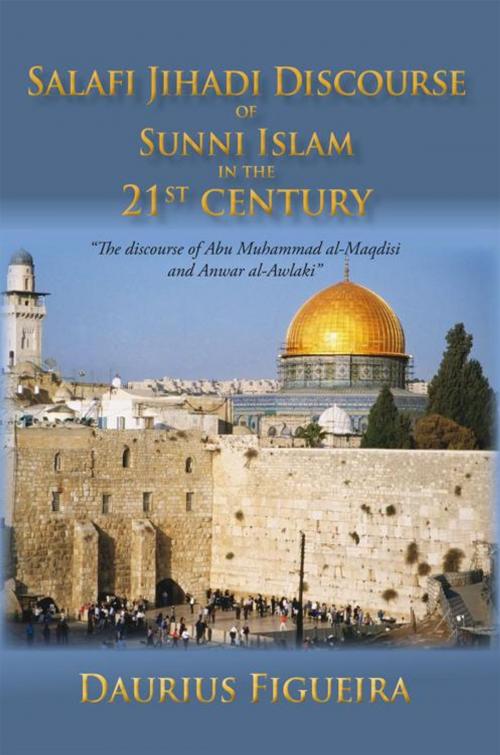 Cover of the book "Salafi Jihadi Discourse of Sunni Islam in the 21St Century" by Daurius Figueira, iUniverse