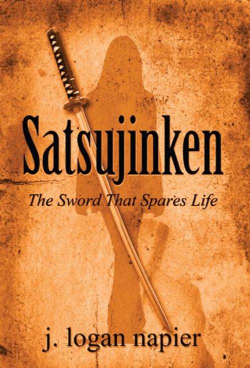 Cover of the book Satsujinken: The Sword That Spares Life by j. logan napier, PublishAmerica